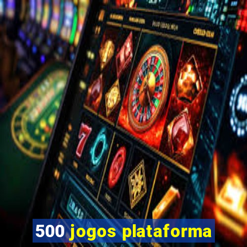 500 jogos plataforma